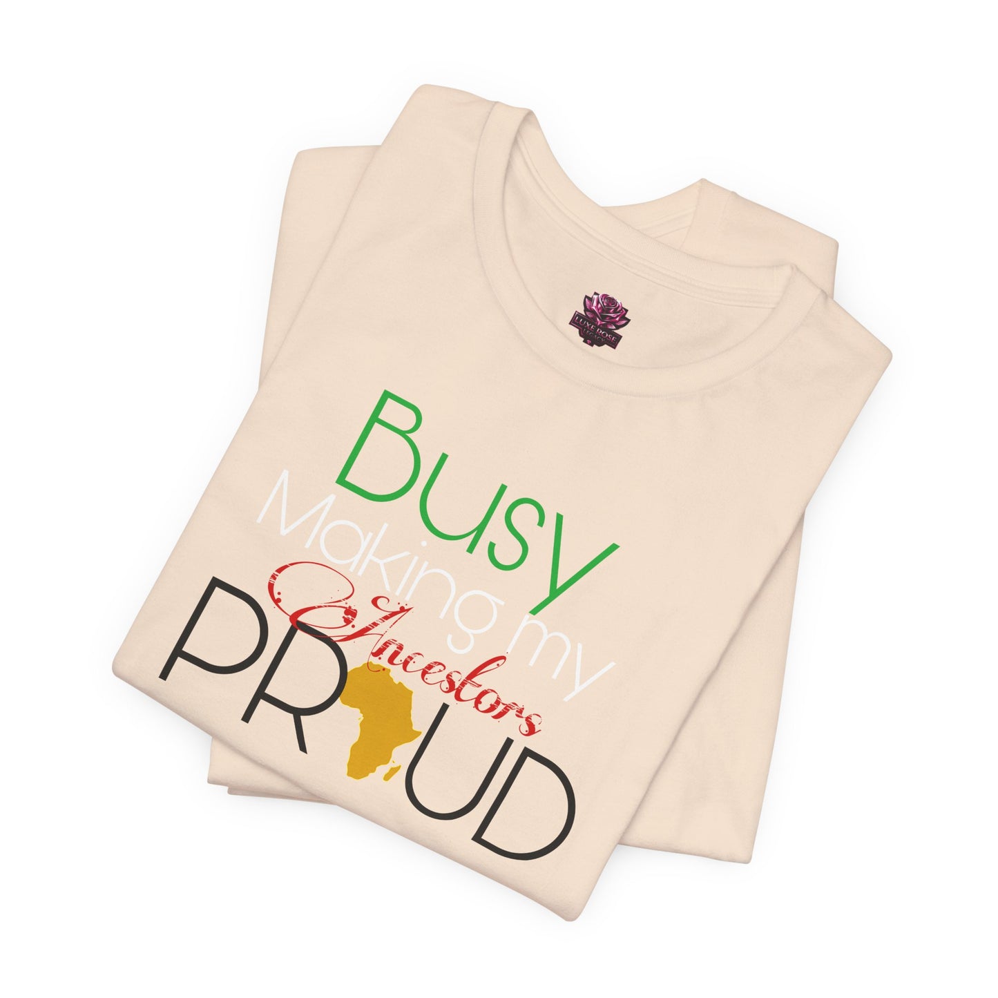 Make the ancestors proud Tee