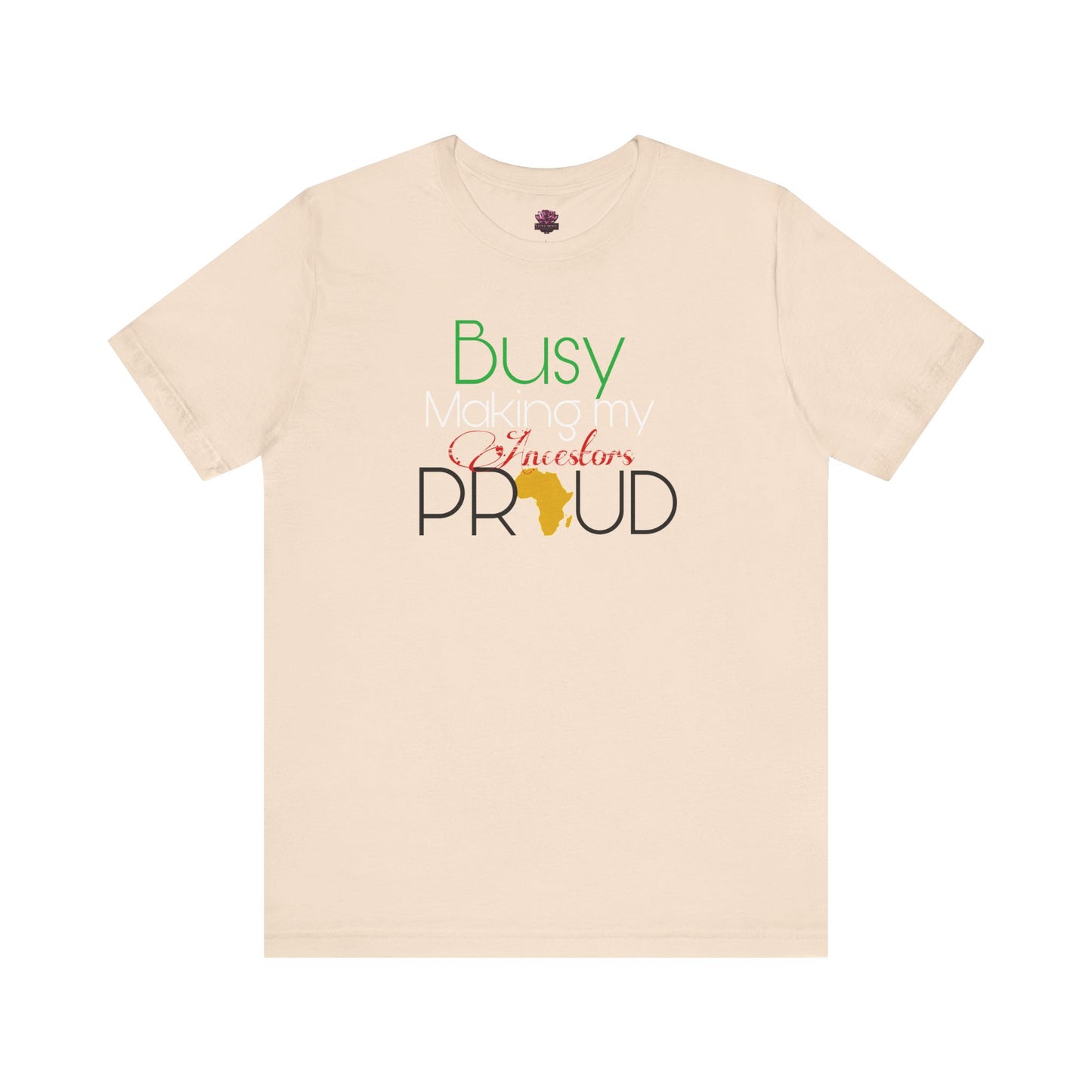 Make the ancestors proud Tee