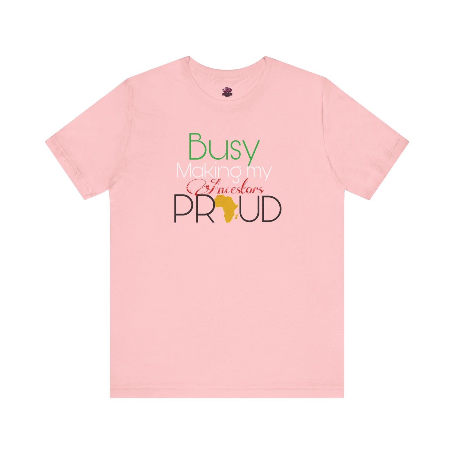 Make the ancestors proud Tee
