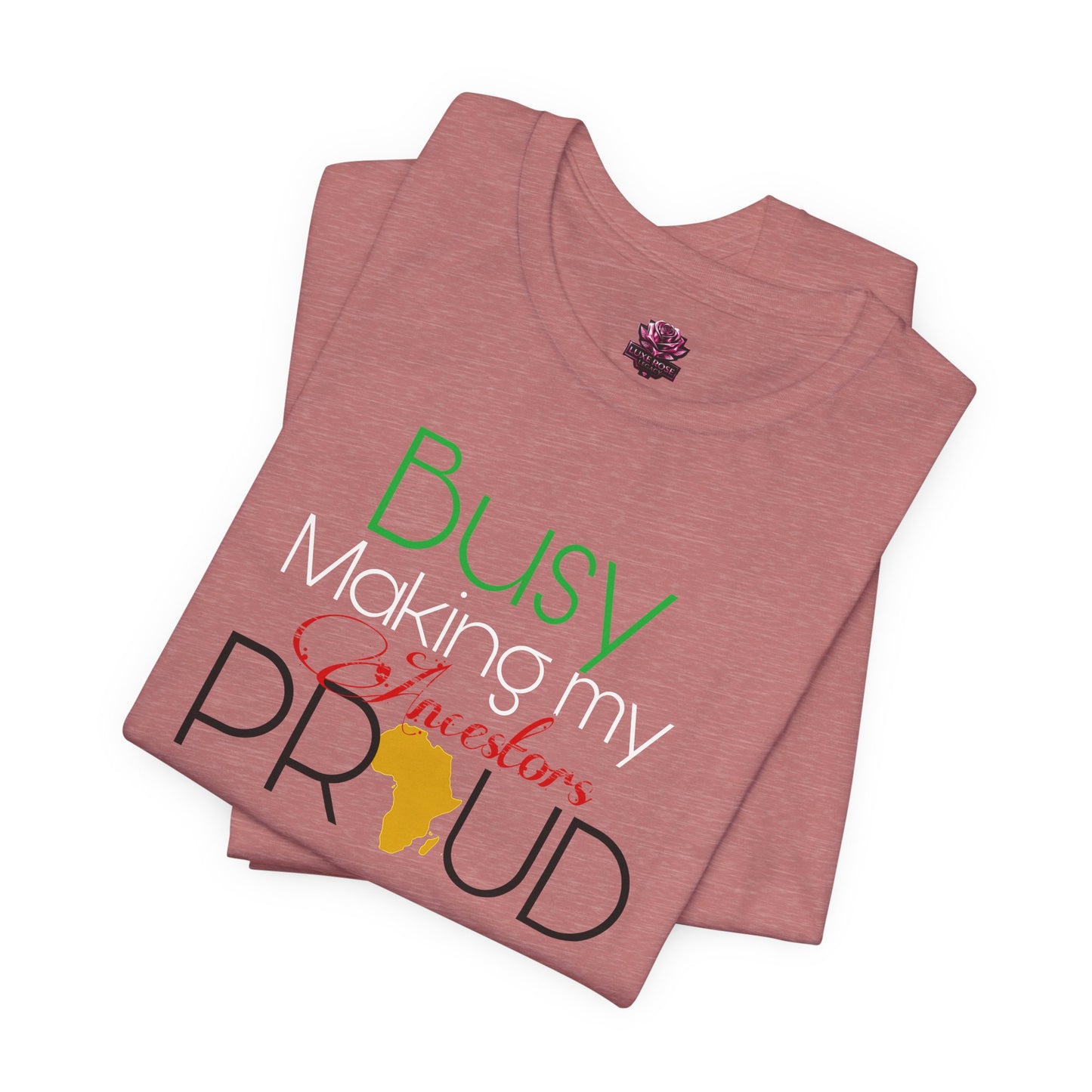 Make the ancestors proud Tee