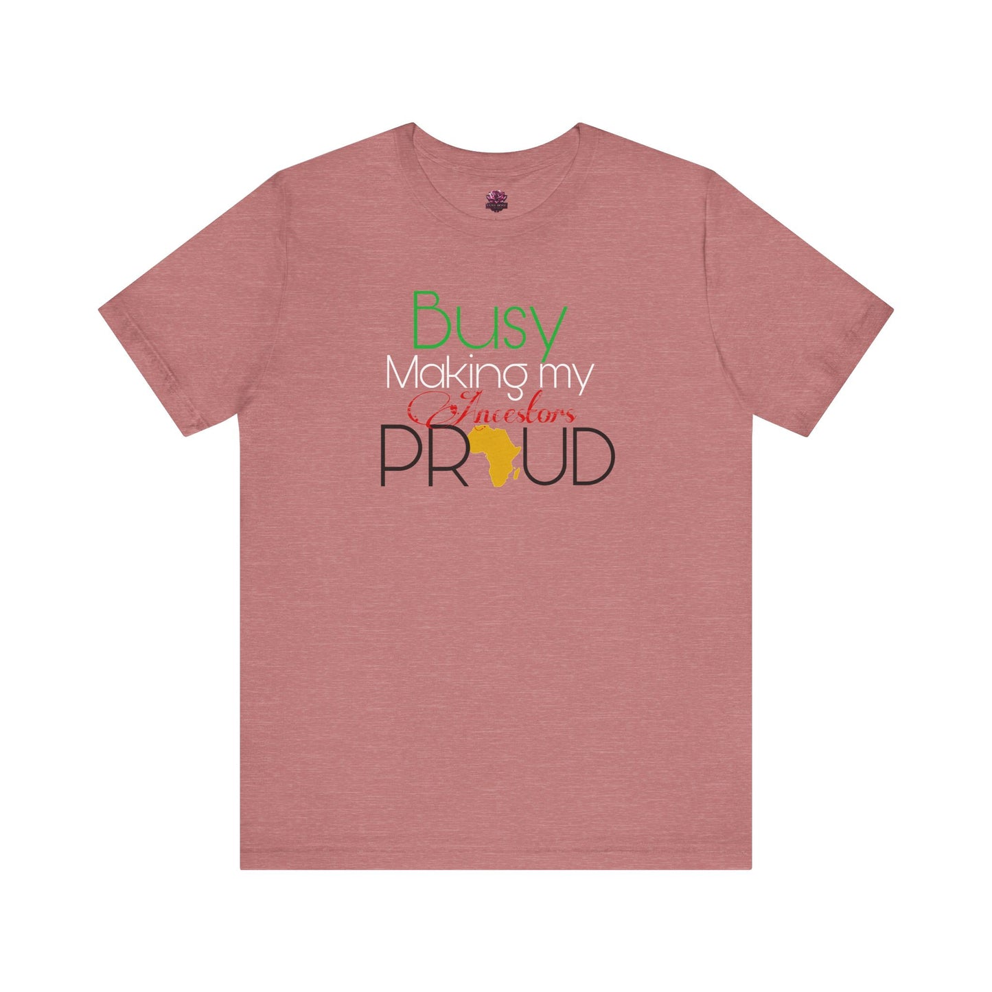 Make the ancestors proud Tee