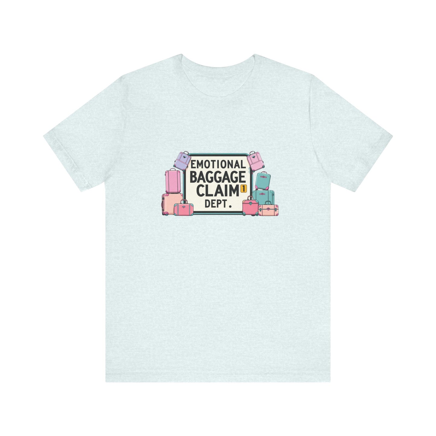 Emotional Baggage Claim Tee,