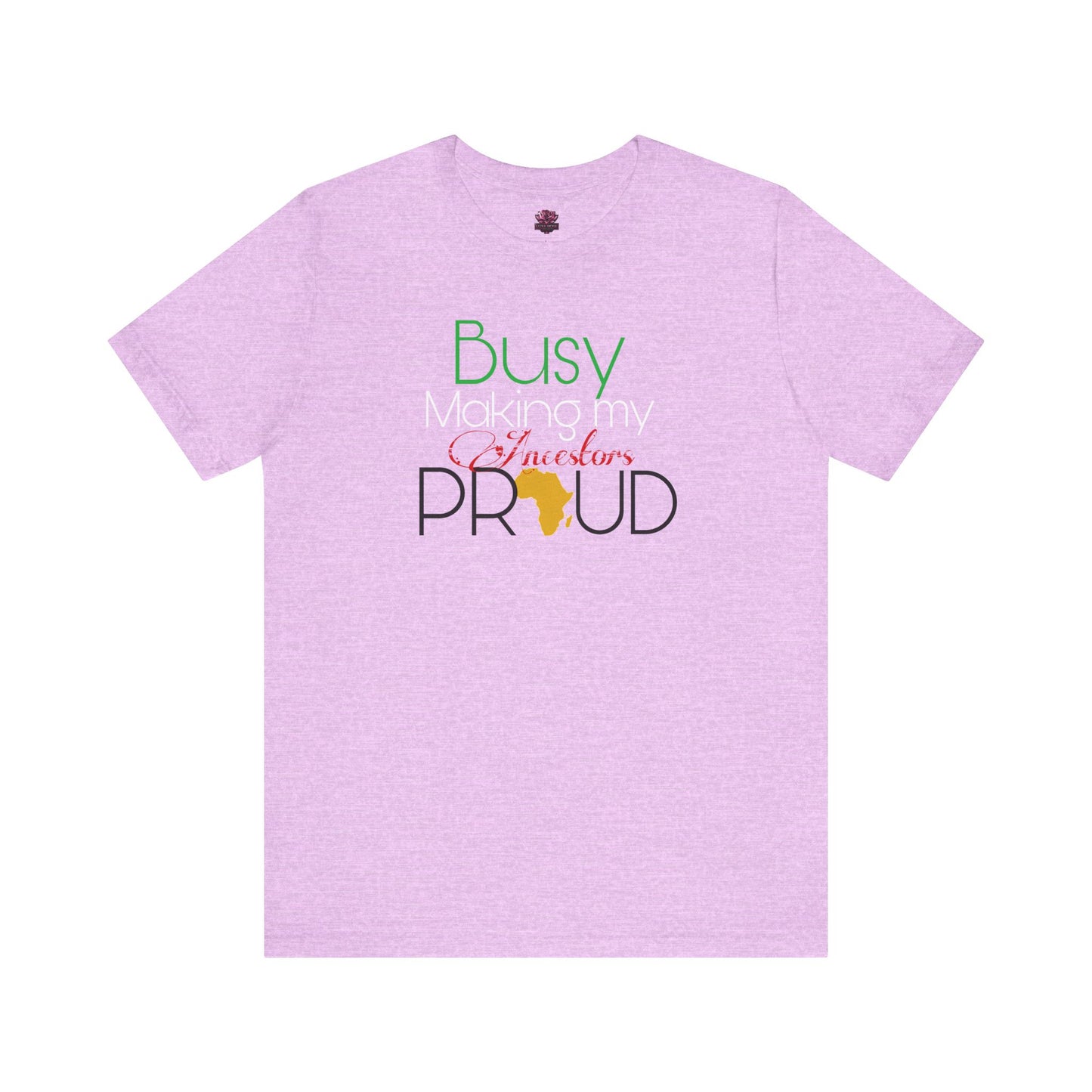 Make the ancestors proud Tee