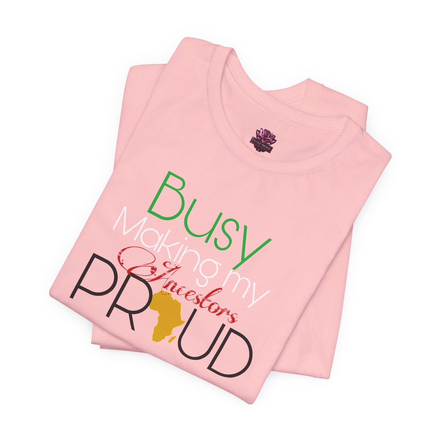 Make the ancestors proud Tee