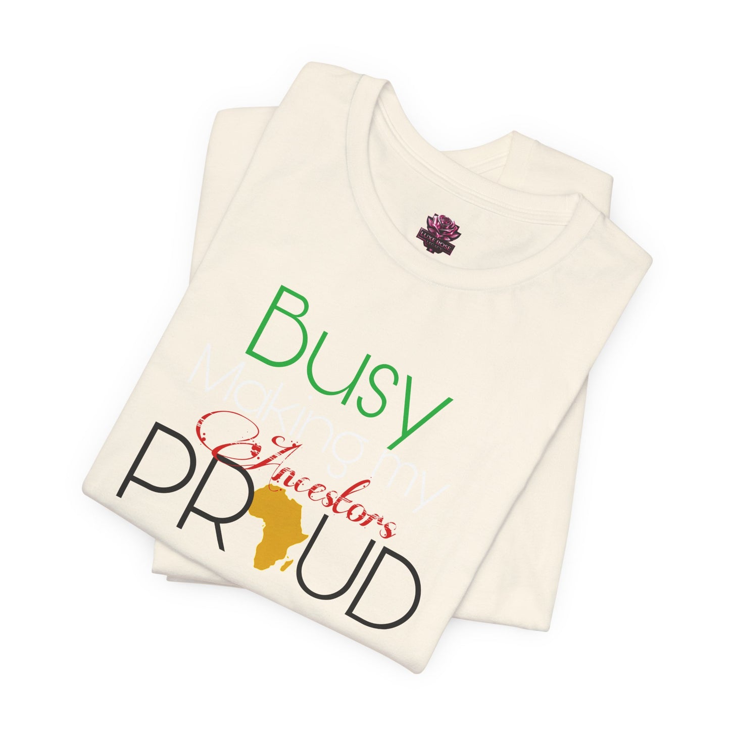 Make the ancestors proud Tee