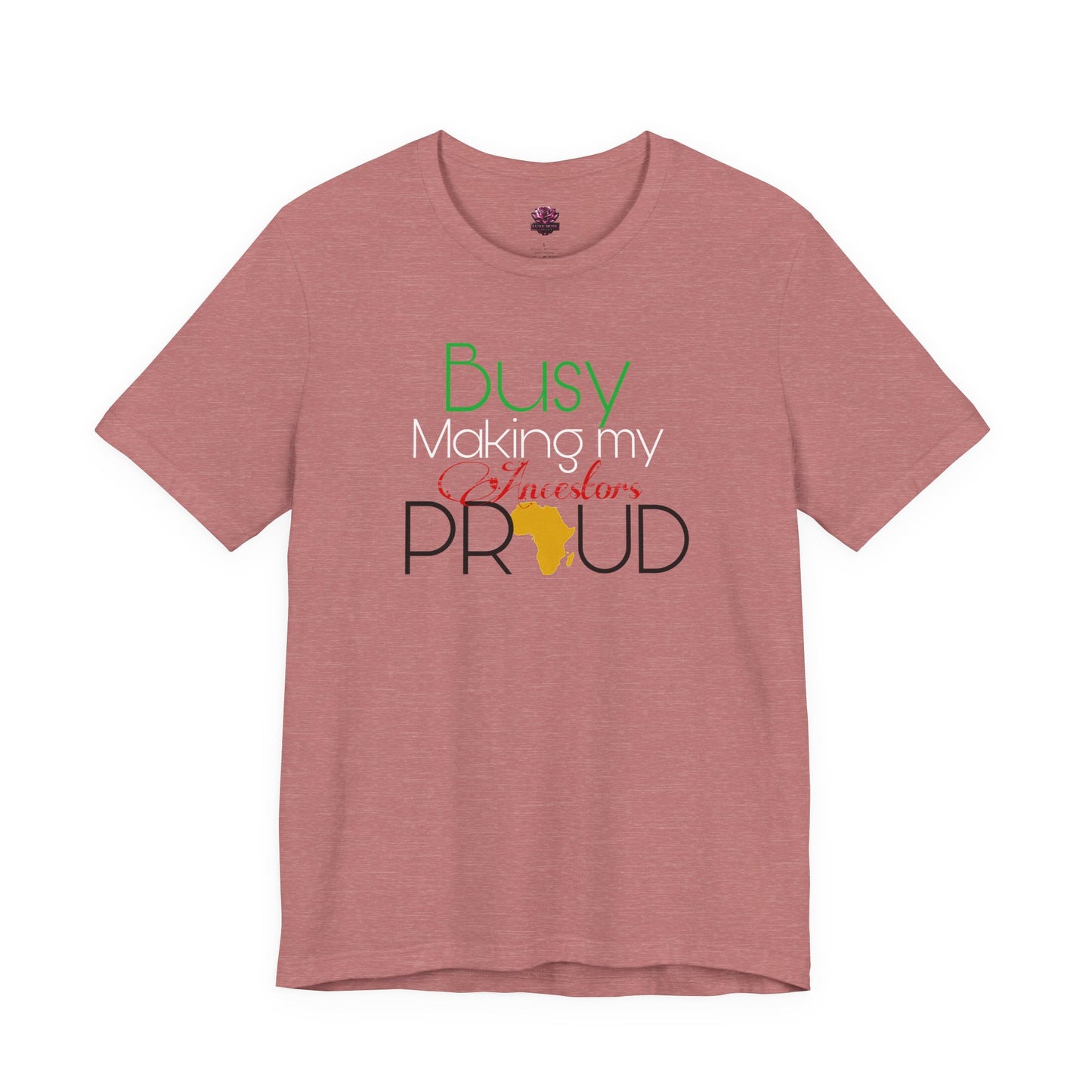 Make the ancestors proud Tee