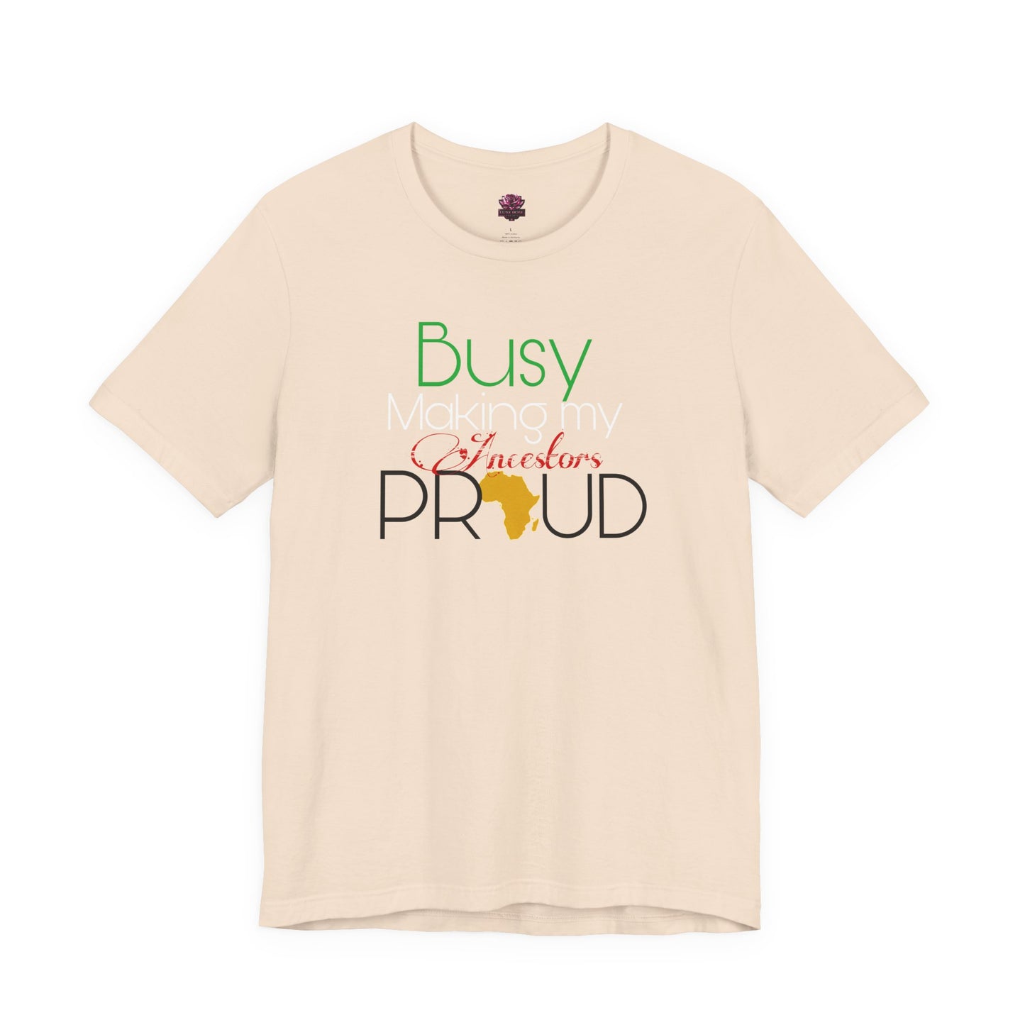 Make the ancestors proud Tee