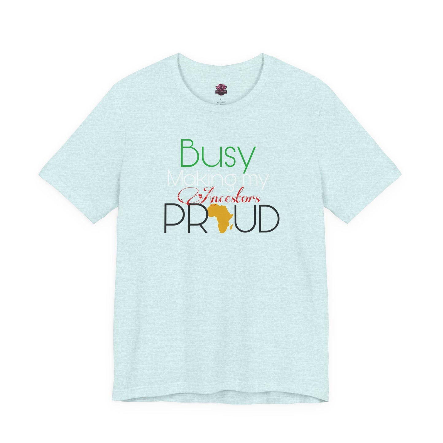 Make the ancestors proud Tee