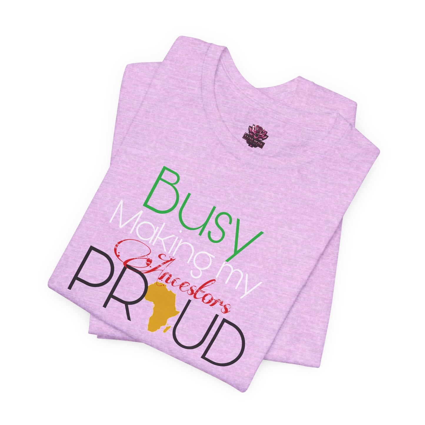 Make the ancestors proud Tee