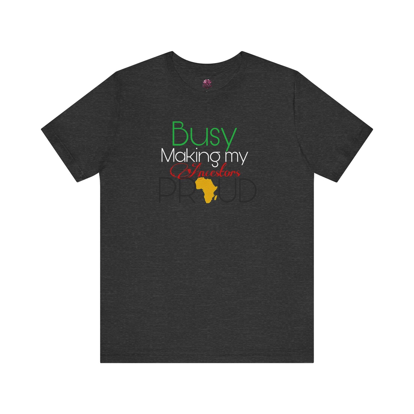 Make the ancestors proud Tee