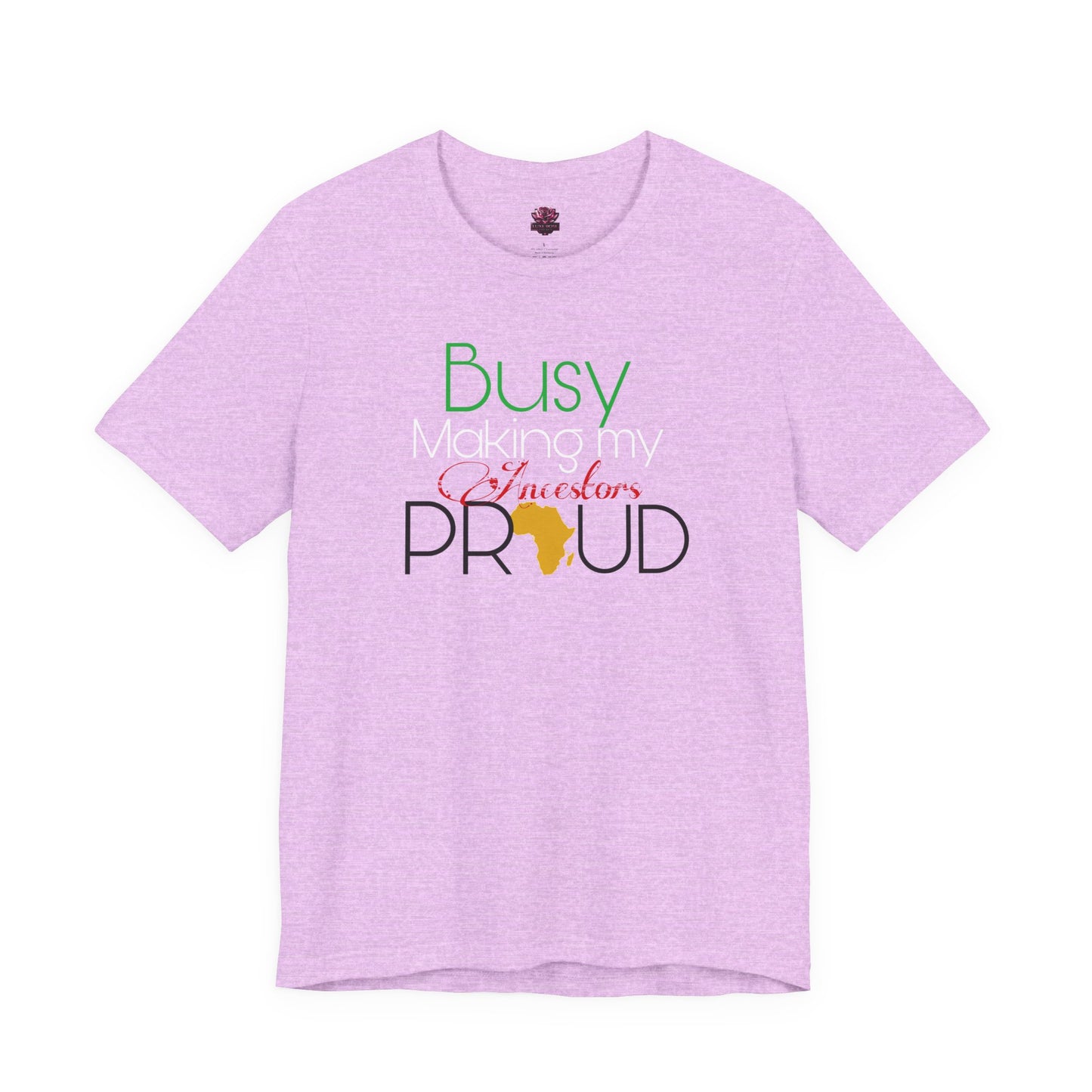 Make the ancestors proud Tee