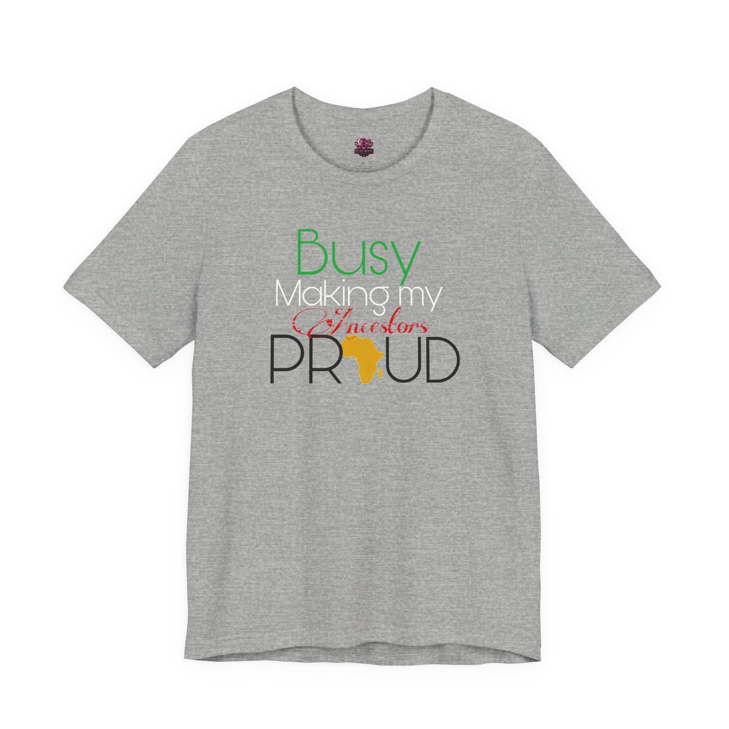 Make the ancestors proud Tee