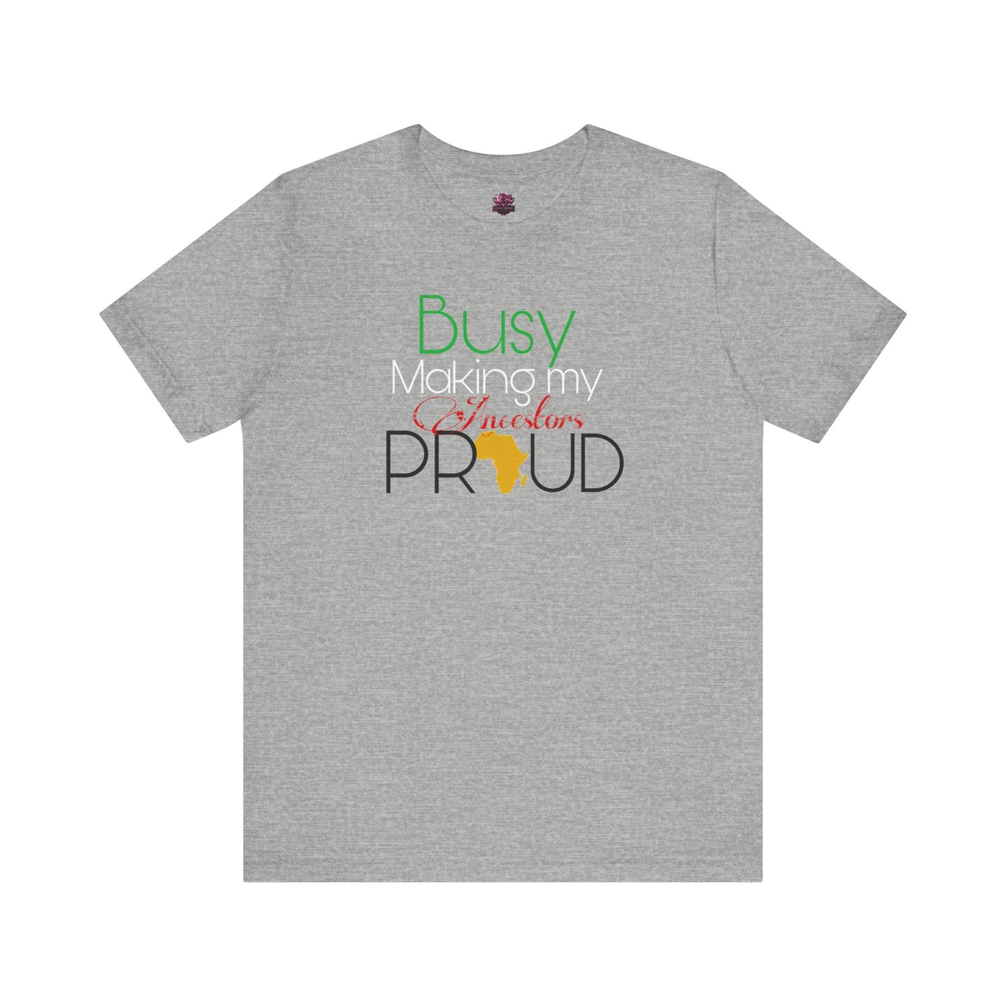 Make the ancestors proud Tee