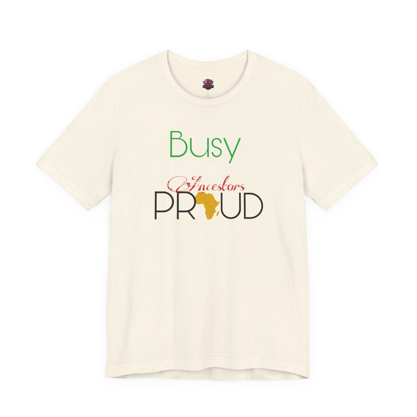 Make the ancestors proud Tee