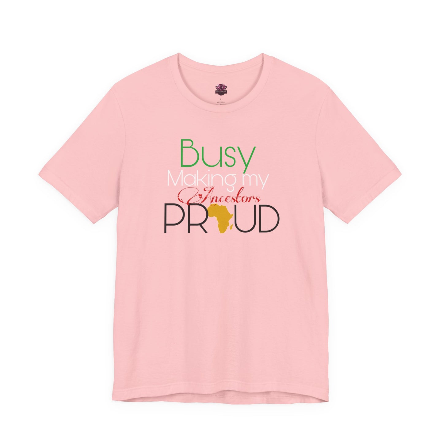 Make the ancestors proud Tee