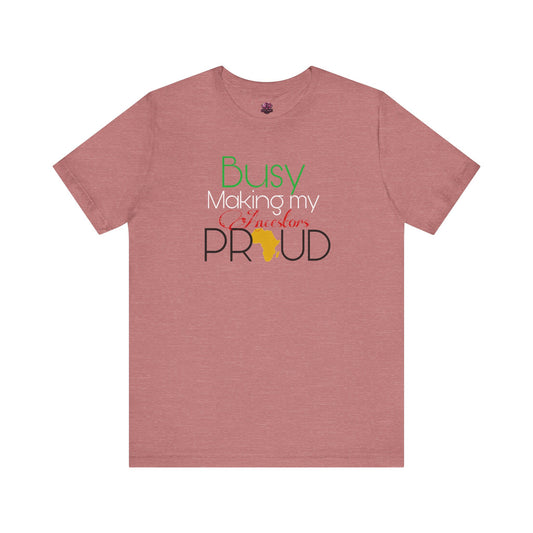Make the ancestors proud Tee