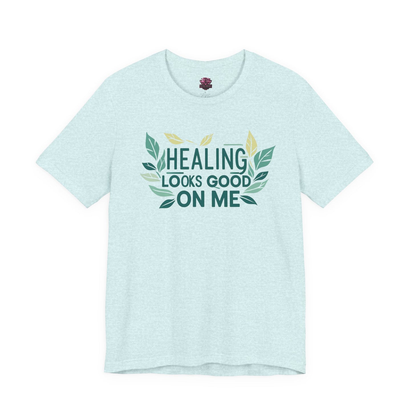 Healing Looks Good On Me T-Shirt