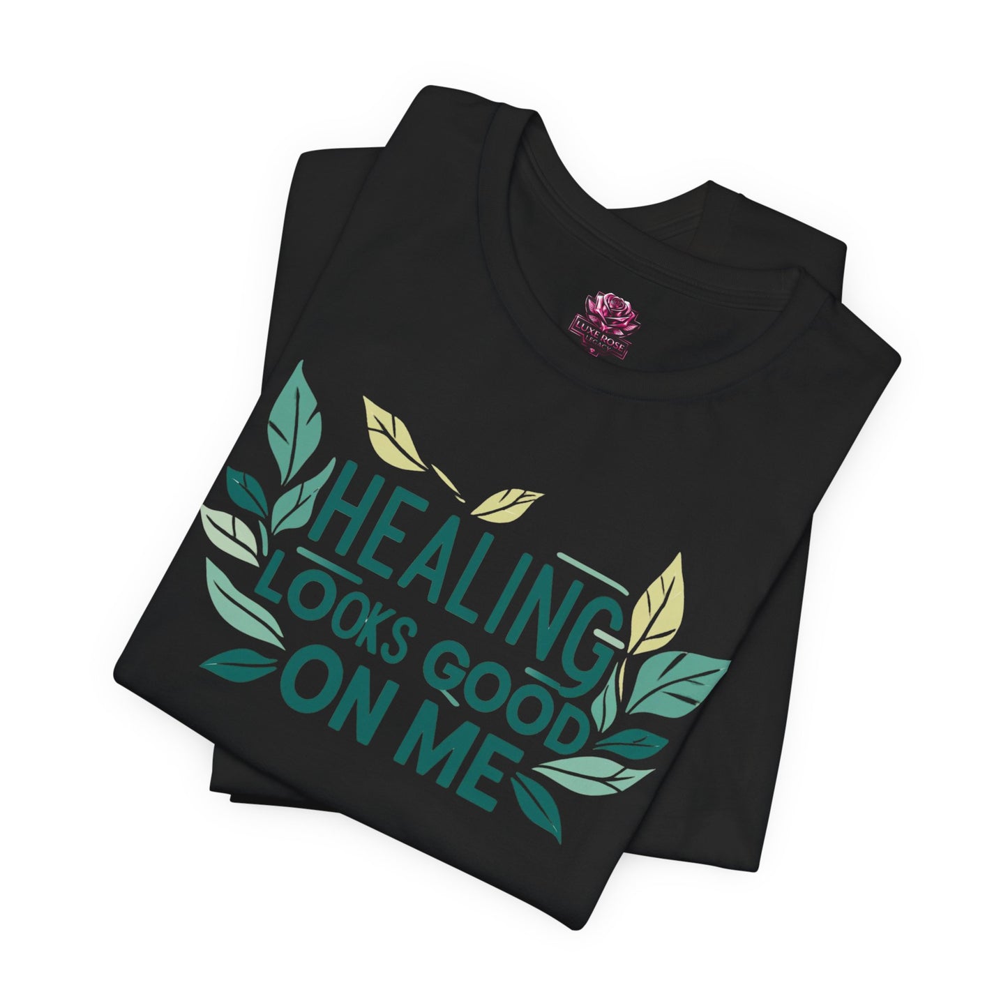 Healing Looks Good On Me T-Shirt
