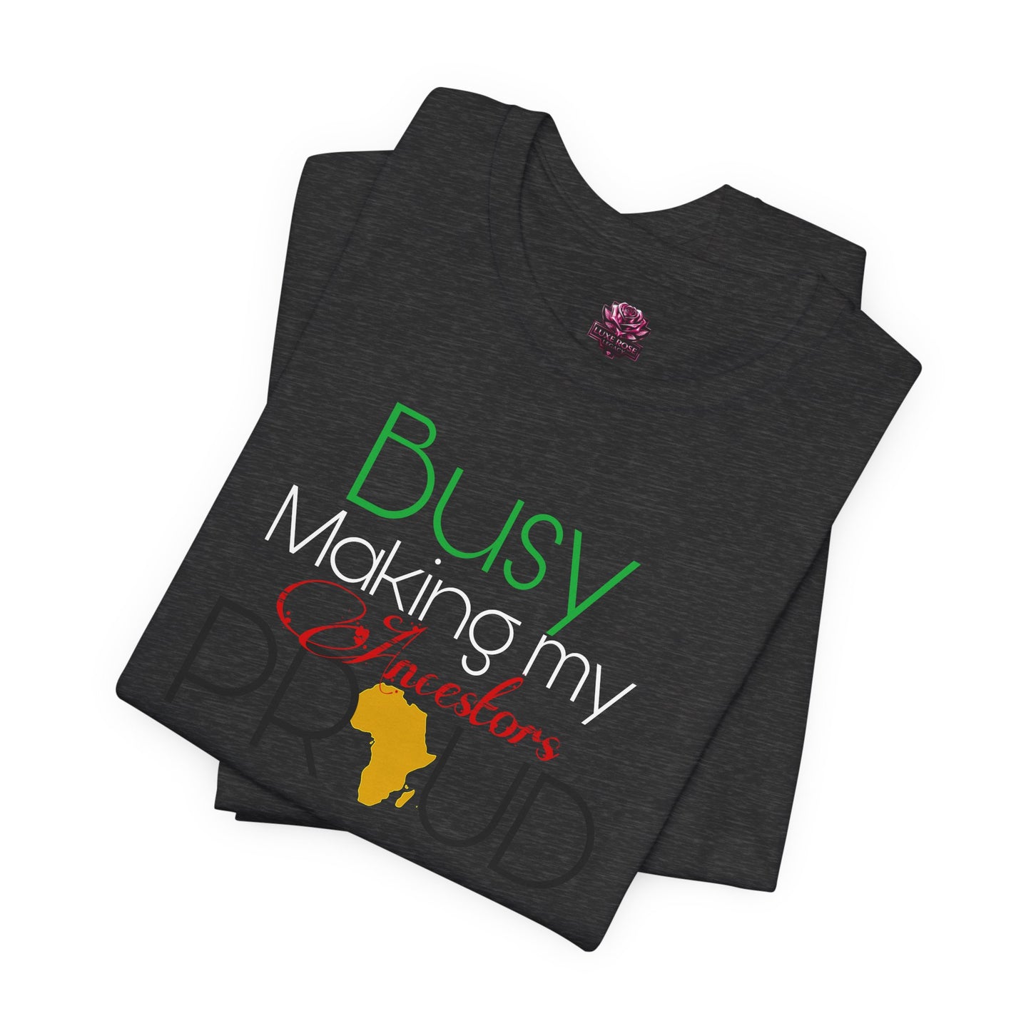 Make the ancestors proud Tee