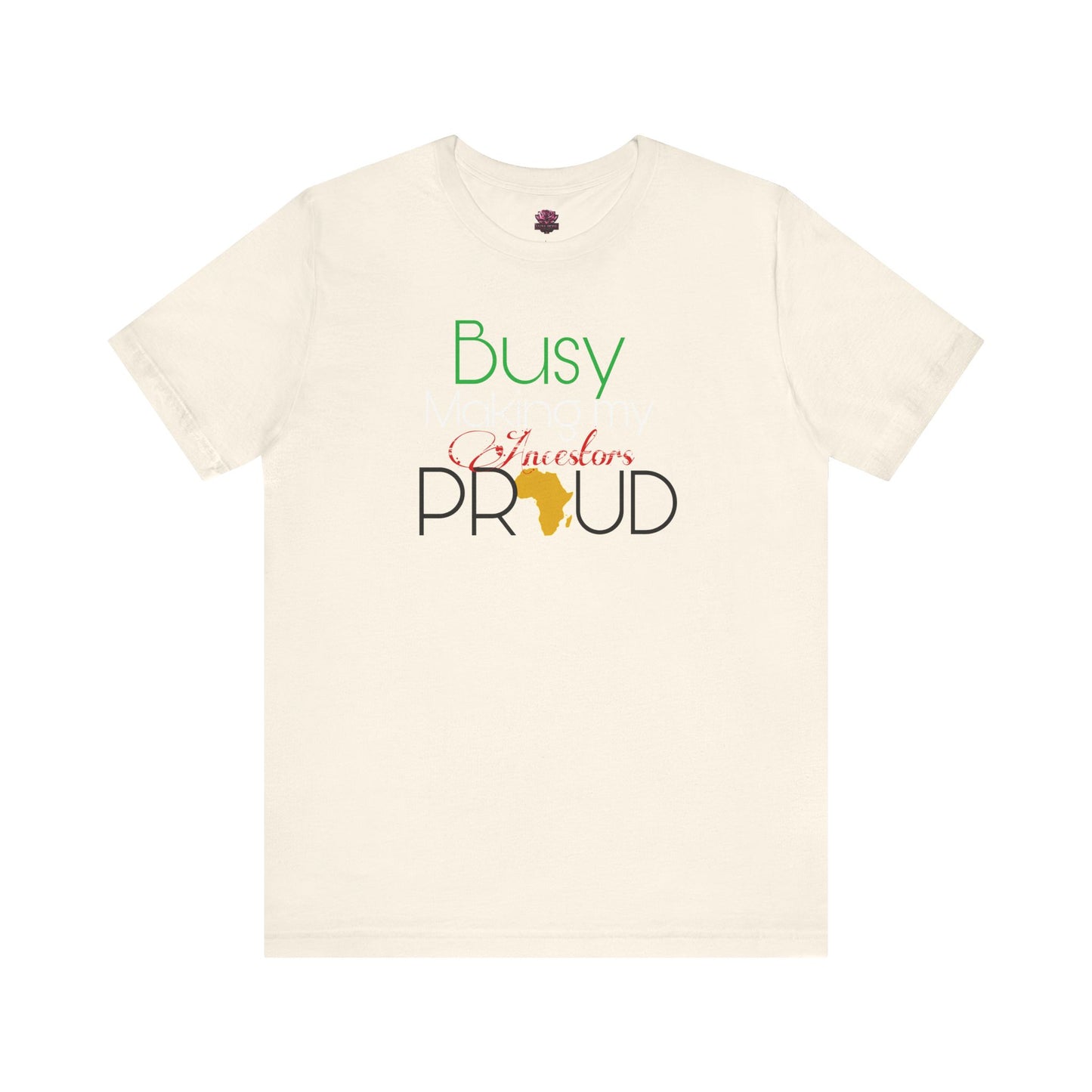 Make the ancestors proud Tee