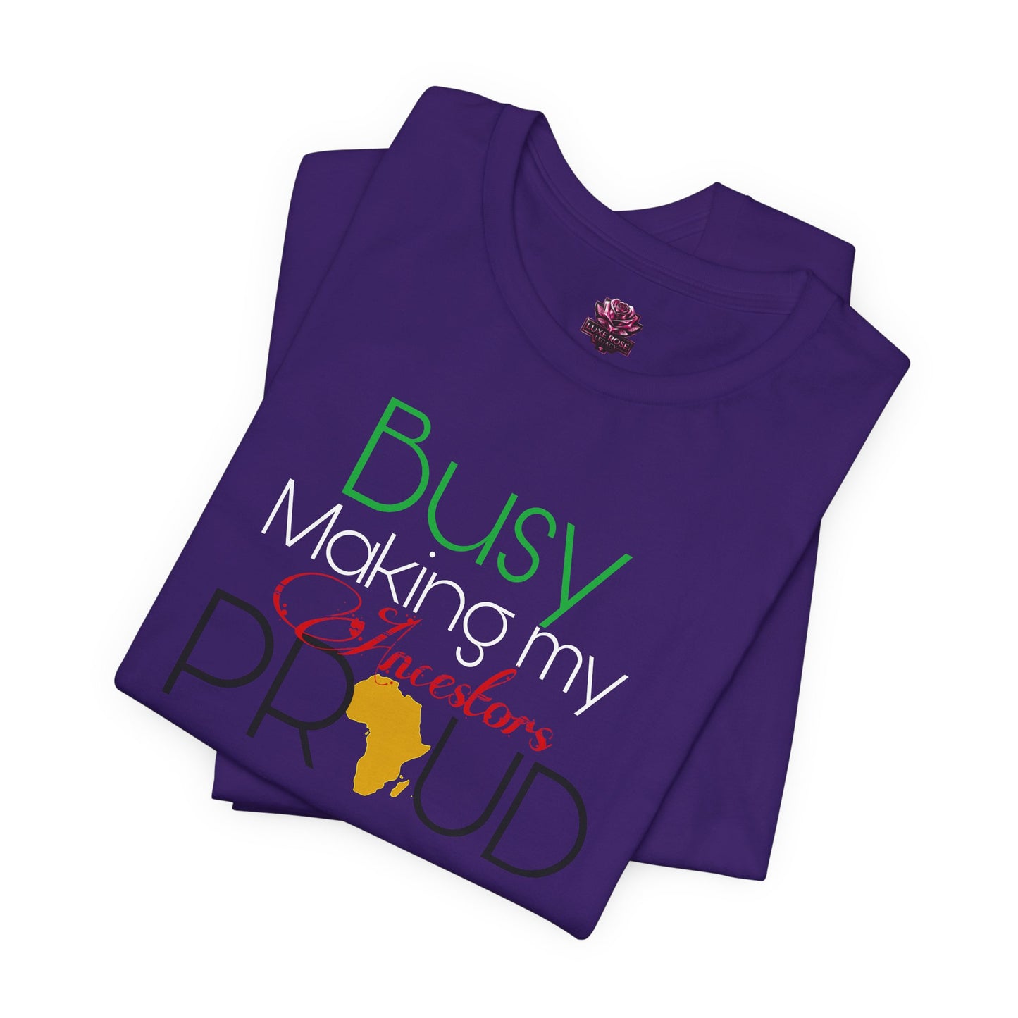 Make the ancestors proud Tee