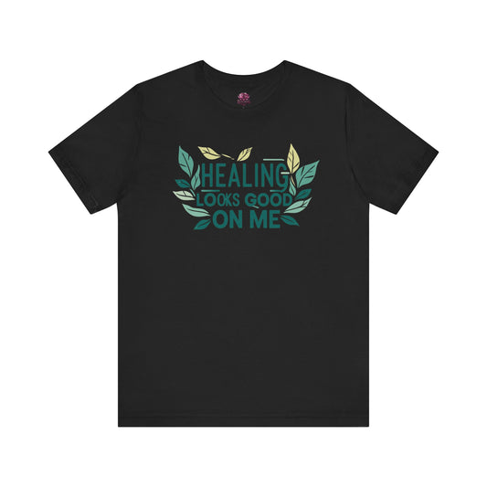 Healing Looks Good On Me T-Shirt
